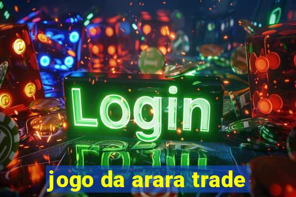 jogo da arara trade